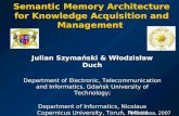 Semantic Memory Architecture for Knowledge Acquisition and Management Julian Szymański & Włodzisław Duch Department of Electronic, Telecommunication and.