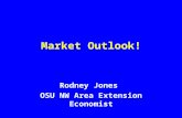 Market Outlook! Rodney Jones OSU NW Area Extension Economist.