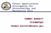 Patent Applications Overlapping the Biotechnology and Mechanical Arts THOMAS BARRETT TC3700TQASthomas.barrett@uspto.gov.