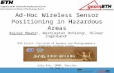Ad-Hoc Wireless Sensor Positioning in Hazardous Areas Rainer Mautz a, Washington Ochieng b, Hilmar Ingensand a a ETH Zurich, Institute of Geodesy and Photogrammetry.