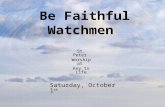 Be Faithful Watchmen St. Peter Worship at Key to Life Saturday, October 1 st.