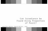 Can Irradiance be Found Using Properties of Paint? Jennifer Quincy, David Miller, Jake Edmunds.