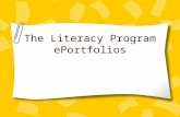 The Literacy Program ePortfolios. Our Program Masters in Literacy Program:180 students, 20-30 graduates each semester Professional Teaching Portfolio: