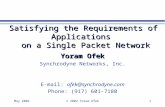 May 2002© 2002 Yoram Ofek1 Satisfying the Requirements of Applications on a Single Packet Network Yoram Ofek Synchrodyne Networks, Inc. E-mail: ofek@synchrodyne.com.