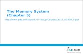 1 The Memory System (Chapter 5) iosup/Courses/2011_ti1400_9.ppt.