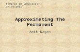 Approximating The Permanent Amit Kagan Seminar in Complexity 04/06/2001.