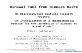 Renewal Fuel from Biomass Waste UC Discovery/West Biofuels Research Project: “An Investigation of a Thermochemical Process for the Conversion of Biomass.