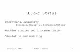 January 15, 2005D. Rubin - Cornell1 CESR-c Status -Operations/Luminosity December/January vs September/October -Machine studies and instrumentation -Simulation.
