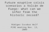 Future eruptive crisis scenarios a Volcán de Fuego: what can we infer from the historic record? Rüdiger Escobar Wolf PIRE meeting Nov. 13, 2009.