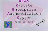 KEAS K-State Enterprise Authentication System CITAC April 26, 2002.
