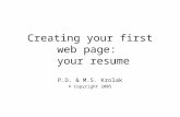Creating your first web page: your resume P.D. & M.S. Krolak © Copyright 2005.
