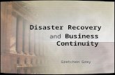 Disaster Recovery and Business Continuity Gretchen Grey.
