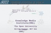Knowledge Extraction by using an Ontology- based Annotation Tool Knowledge Media Institute(KMi) The Open University Milton Keynes, MK7 6AA October 2001.