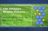 The Athletics Review Process — Are We Doing What We Say We Are Doing?