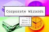 Corporate Wizards Gricelidys S. Irina V. Akina S. Alejandro A.