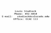 Louis Stodieck Phone: 492-4010 E-mail:stodieck@colorado.edu Office: ECAE 113.