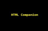 HTML Companion. Lecture Objectives Learn about HTML. Know basic HTML tags.