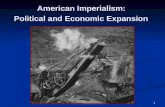 1 American Imperialism: Political and Economic Expansion.