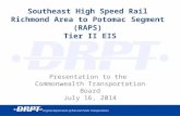 Virginia Department of Rail and Public Transportation Southeast High Speed Rail Richmond Area to Potomac Segment (RAPS) Tier II EIS Presentation to the.