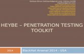 HEYBE – PENETRATION TESTING TOOLKIT BlackHat Arsenal 2014 - USA Bahtiyar Bircan (bahtiyarb@gmail.com), Gökhan ALKAN (cigalkan@gmail.com) .