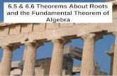 6.5 & 6.6 Theorems About Roots and the Fundamental Theorem of Algebra.