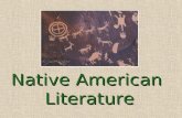 Native American Literature. Native Americans and the Settlers (1490s – and on C.E.) Dozens of unique American Indian tribes were scattered across North.