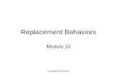 Copyright Ernsperger Replacement Behaviors Module 10.