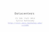 Datacenters CS 168, Fall 2014 Sylvia Ratnasamy cs168