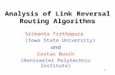 1 Analysis of Link Reversal Routing Algorithms Srikanta Tirthapura (Iowa State University) and Costas Busch (Renssaeler Polytechnic Institute)