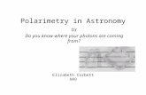 Polarimetry in Astronomy Or Do you know where your photons are coming from? Elizabeth Corbett AAO.