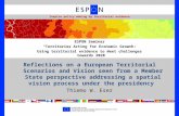 Reflections on a European Territorial Scenarios and Vision seen from a Member State perspective addressing a spatial vision process under the presidency.