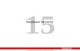 15 Copyright © 2006, Oracle. All rights reserved. Database Security.
