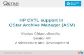 SECURING THE FUTURE OF YOUR DATA HP CVTL support in QStar Archive Manager (ASM) Vladas Chiaoudkoulis Senior VP Architecture and Development.