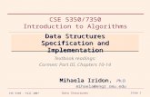 CSE 5350 - Fall 2007Slide 1 Textbook readings: Cormen: Part III, Chapters 10-14 Mihaela Iridon Mihaela Iridon, Ph.D. mihaela@engr.smu.edu CSE 5350/7350.