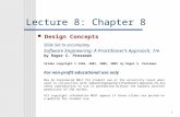 1 Lecture 8: Chapter 8 Design Concepts Slide Set to accompany Software Engineering: A Practitioner’s Approach, 7/e by Roger S. Pressman Slides copyright.