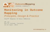 Outcomemapping.ca Monitoring in Outcome Mapping Principles, Design & Practice Steff Deprez & Kaia Ambrose OM Lab Dar Es Salaam, Tanzania 22-23 Sept, 2014.