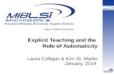 Http://miblsi.cenmi.org Explicit Teaching and the Role of Automaticity Laura Colligan & Kim St. Martin January, 2014.