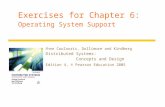 Exercises for Chapter 6: Operating System Support From Coulouris, Dollimore and Kindberg Distributed Systems: Concepts and Design Edition 4, © Pearson.