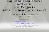 Big Data Open Source Software and Projects ABDS in Summary X: Level 12 I590 Data Science Curriculum August 15 2014 Geoffrey Fox gcf@indiana.edu .