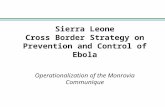 Sierra Leone Cross Border Strategy on Prevention and Control of Ebola Operationalization of the Monrovia Communique.