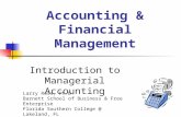 Accounting & Financial Management Introduction to Managerial Accounting Larry Ross, Ph.D. Barnett School of Business & Free Enterprise Florida Southern.