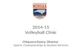2014-15 Volleyball Clinic Chiquana Dancy, Director Sports, Championships & Student Services.