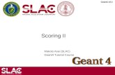 Geant4 v9.3 Scoring II Makoto Asai (SLAC) Geant4 Tutorial Course.