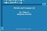 Design and Analysis of Algorithms – Chapter 51 Divide and Conquer (I) Dr. Ying Lu ylu@cse.unl.edu RAIK 283: Data Structures & Algorithms.