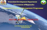 Integrated Watershed Management Programme NET PLANNING PROCESS Watershed Development Department Government of Karnataka H.G Shivananda Murthy IFS Commissioner.