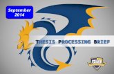 THESIS PROCESSING BRIEF September 2014. We review your:  Master’s Thesis  MBA Report  Joint Applied Project  Doctoral Dissertation
