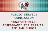 PUBLIC SERVICE COMMISSION STRATEGIC PLAN, PERFORMANCE FOR 2013/14, APP AND BUDGET JULY 2014.