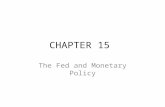 CHAPTER 15 The Fed and Monetary Policy. Section 1: The Federal Reserve System Main Idea: The Federal Reserve works to strengthen and stabilize the nation’s.