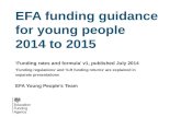EFA funding guidance for young people 2014 to 2015 ‘Funding rates and formula’ v1, published July 2014 ‘Funding regulations’ and ‘ILR funding returns’
