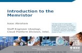 Introduction to the Memristor Isaac Abraham Staff Engineer (Analog), Cloud Platform Division, Intel. 5/24/20141 Introduction to the Memristor Isaac Abraham.
